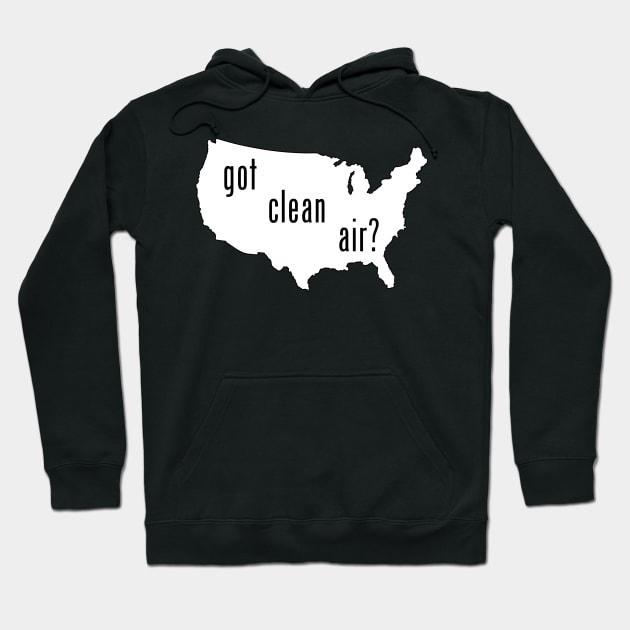 USA - Got Clean Air? Hoodie by CleanWater2019